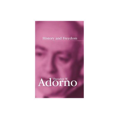 History and Freedom - by Theodor W Adorno (Paperback)