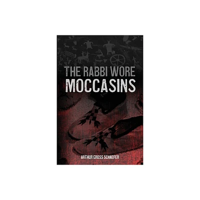 The Rabbi Wore Moccasins - by Gross-Schaefer (Paperback)