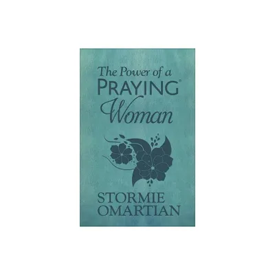 The Power of a Praying Woman (Milano Softone) - by Stormie Omartian (Leather Bound)