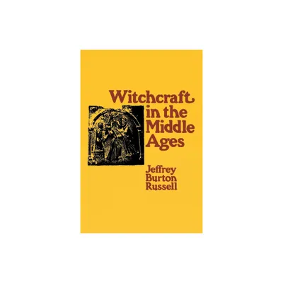 Witchcraft in the Middle Ages - by Jeffrey Burton Russell (Paperback)