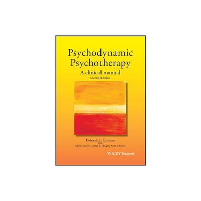 Psychodynamic Psychotherapy - 2nd Edition by Deborah L Cabaniss (Hardcover)