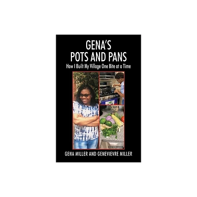 Genas Pots and Pans - by Gena Miller & Genevievre Miller (Paperback)