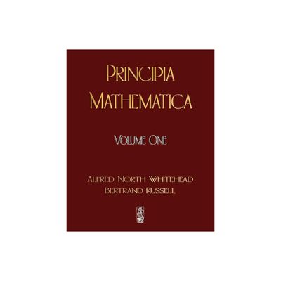 Principia Mathematica - Volume One - by Alfred North Whitehead & Russell Bertrand & Alfred North Whitehead (Paperback)