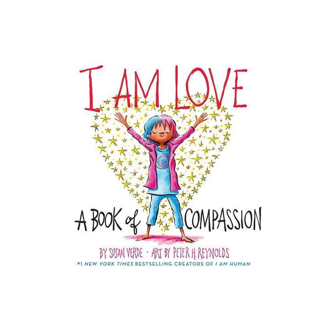 I Am Love : A Book of Compassion - by Susan Verde (School And Library)