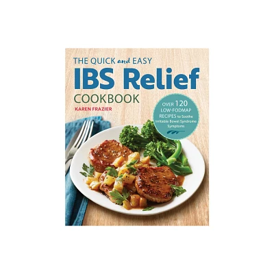 The Quick & Easy Ibs Relief Cookbook - by Karen Frazier (Paperback)