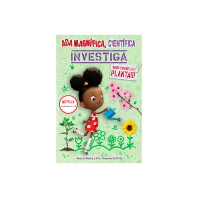 ADA Magnfica, Cientfica Investiga: Todo Sobre Las Plantas / The Why Files: Pla Nts - (Los Preguntones / The Questioneers) (Paperback)