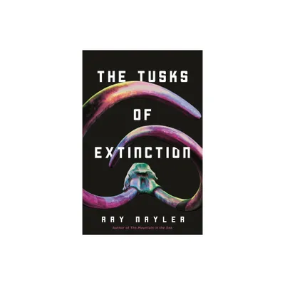 The Tusks of Extinction - by Ray Nayler (Hardcover)