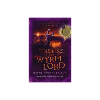 The Rise of the Wyrm Lord - (Door Within Trilogy) by Wayne Thomas Batson (Paperback)