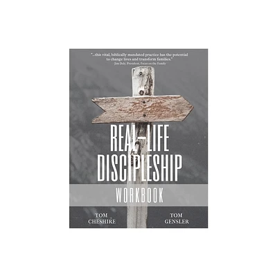 Real-Life Discipleship Workbook - by Tom Cheshire & Tom Gensler (Paperback)