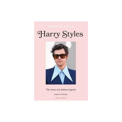 Icons of Style: Harry Styles - by Lauren Cochrane (Hardcover)