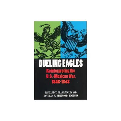 Dueling Eagles - by Richard Francaviglia & Douglas W Richmond (Paperback)