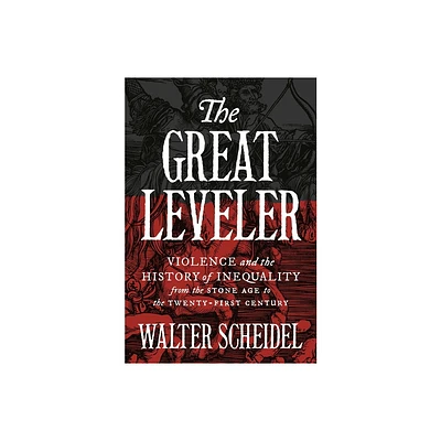 The Great Leveler - (Princeton Economic History of the Western World) by Walter Scheidel (Paperback)