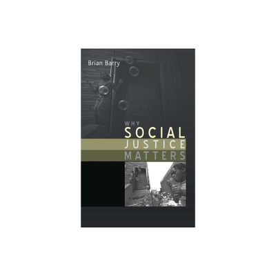 Why Social Justice Matters - by Brian Barry (Paperback)