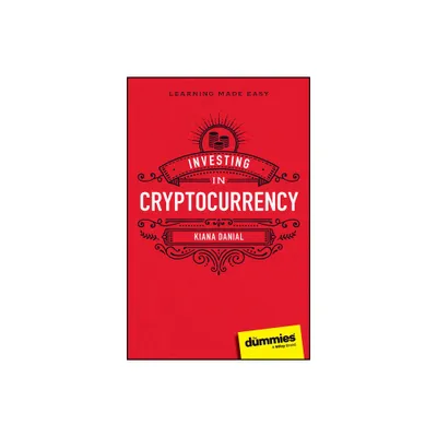 Investing in Cryptocurrency for Dummies - by Kiana Danial (Paperback)