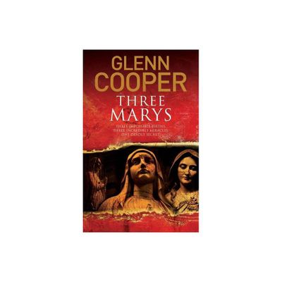 Three Marys - (Cal Donovan Thriller) by Glenn Cooper (Paperback)