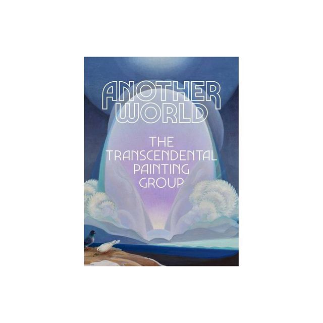 Another World: The Transcendental Painting Group - by Michael Duncan (Hardcover)