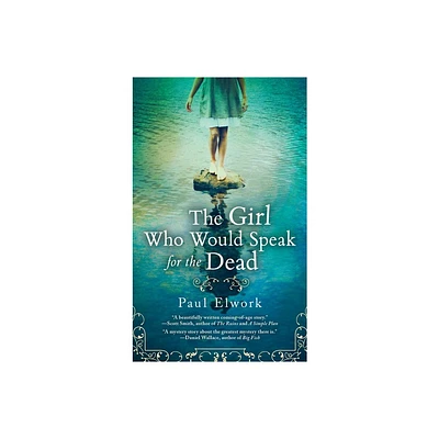 The Girl Who Would Speak for the Dead - by Paul Elwork (Paperback)