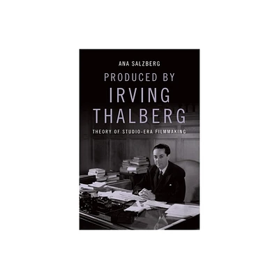 Produced by Irving Thalberg - by Ana Salzberg (Paperback)