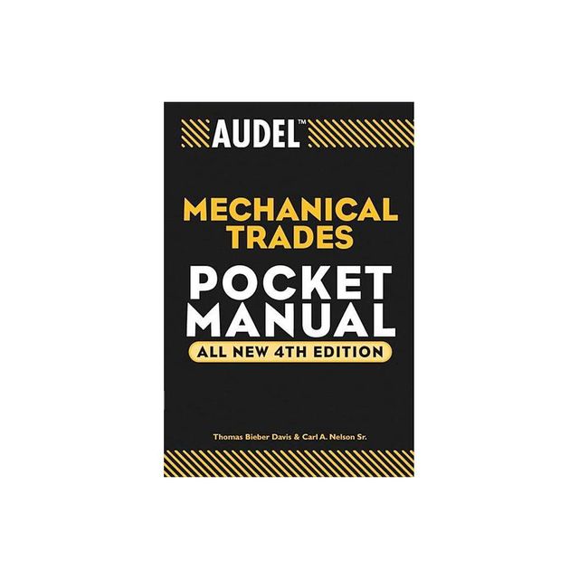 Audel Mechanical Trades Pocket Manual - (Audel Technical Trades) 4th Edition by Thomas B Davis & Carl A Nelson (Paperback)