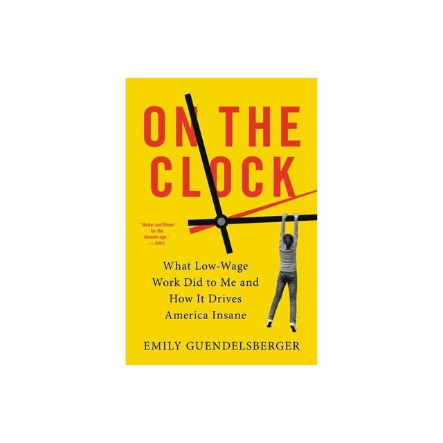 On the Clock - by Emily Guendelsberger (Paperback)