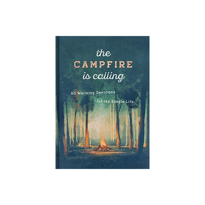 The Campfire Is Calling - by Dayspring (Hardcover)