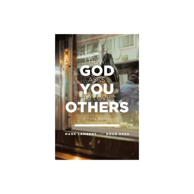 How God Asks You To Love Others - by Mark Lambert & Doug Dees (Paperback)