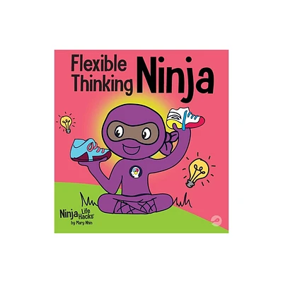 Flexible Thinking Ninja - (Ninja Life Hacks) by Mary Nhin (Hardcover)