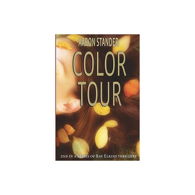 Color Tour - (Ray Elkins Thrillers) by Aaron Stander (Paperback)