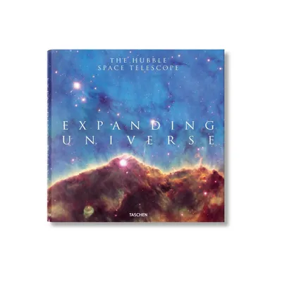 Expanding Universe. the Hubble Space Telescope - by Charles F Bolden Jr & John Mace Grunsfeld & Owen Edwards & Zoltan LeVay (Hardcover)