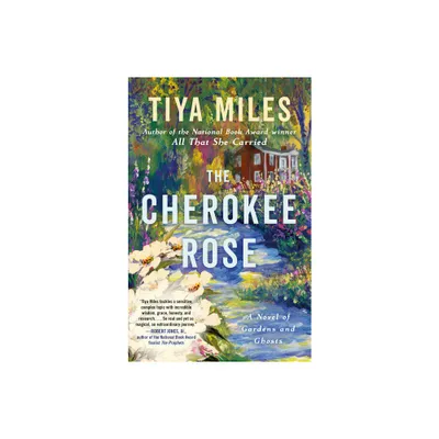 The Cherokee Rose - by Tiya Miles (Paperback)