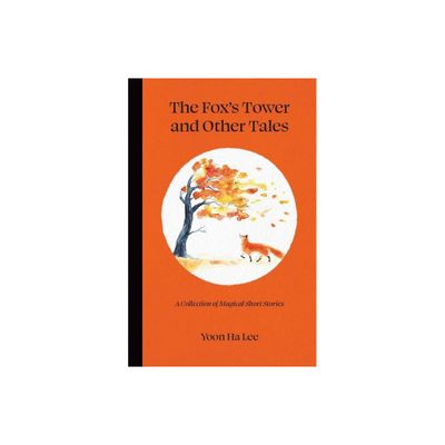 The Foxs Tower and Other Tales - by Yoon Ha Lee (Hardcover)