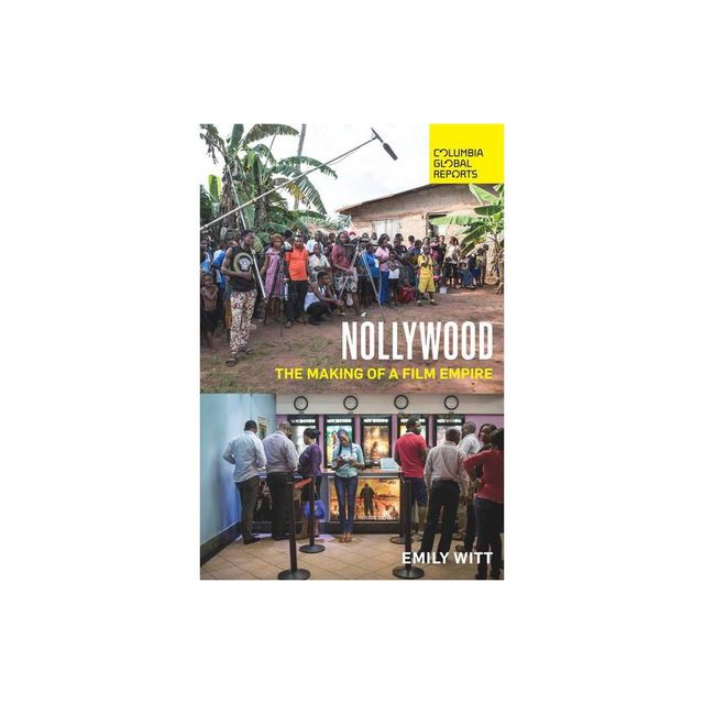 Nollywood - by Emily Witt (Paperback)