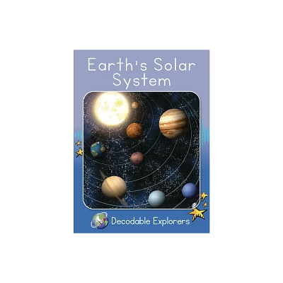 Earths Solar System - (Red Rocket Readers Decodable Explorers) by Rachel Walker (Paperback)