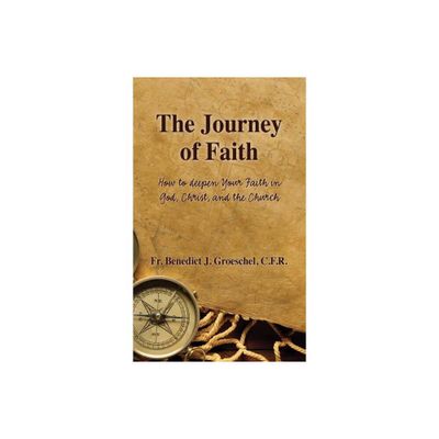 The Journey of Faith - by Benedict J Groeschel (Paperback)