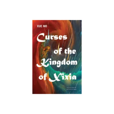 Curses of the Kingdom of Xixia - (Excelsior Editions) by Xue Mo (Paperback)