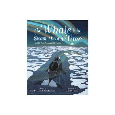 The Whale Who Swam Through Time - by Alex Boersma & Nick Pyenson (Hardcover)