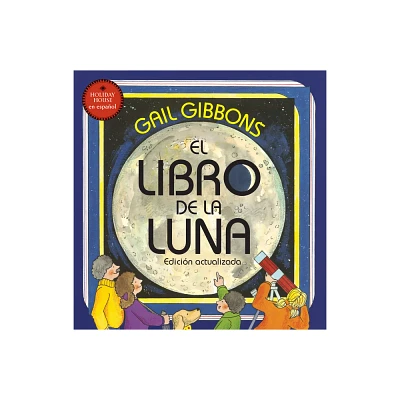 El Libro de la Luna - by Gail Gibbons (Paperback)