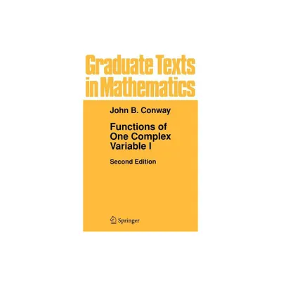 Functions of One Complex Variable I - (Graduate Texts in Mathematics) 2nd Edition by John B Conway (Hardcover)