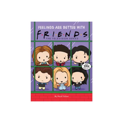 Feelings Are Better with Friends (Friends Picture Book) - by Micol Ostow (Hardcover)