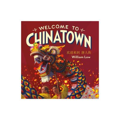 Welcome to Chinatown - by William Low (Board Book)