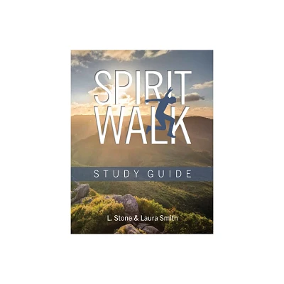 Spirit Walk Study Guide - by Laura Smith & L Stone (Paperback)