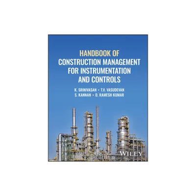 Handbook of Construction Management for Instrumentation and Controls - by K Srinivasan & T V Vasudevan & S Kannan & D Ramesh Kumar (Hardcover)