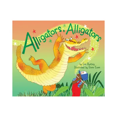 Alligators, Alligators - by Eve Bunting (Hardcover)