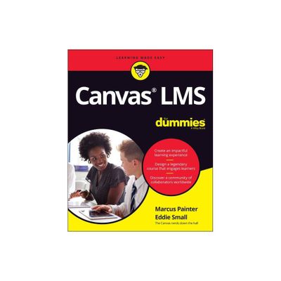 Canvas Lms for Dummies - by Marcus Painter & Eddie Small (Paperback)