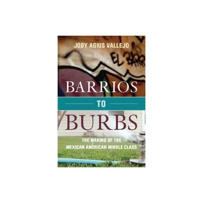 Barrios to Burbs - by Jody Vallejo (Paperback)