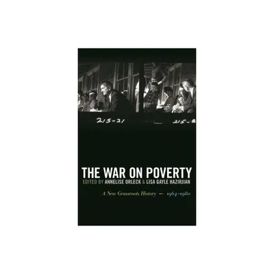 The War on Poverty - by Annelise Orleck & Lisa Gayle Hazirjian (Paperback)