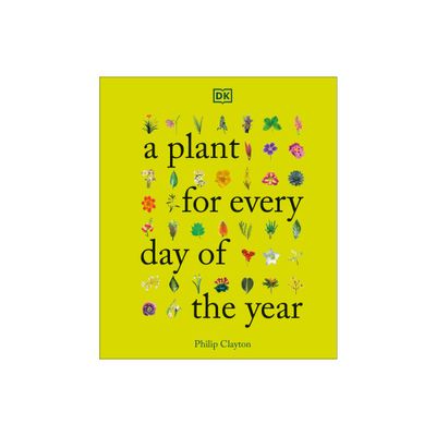 A Plant for Every Day of the Year - by DK (Hardcover)