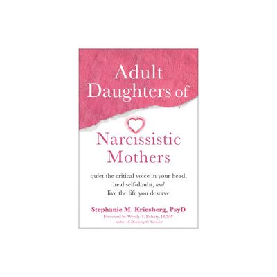 Adult Daughters of Narcissistic Mothers - by Stephanie M Kriesberg (Paperback)