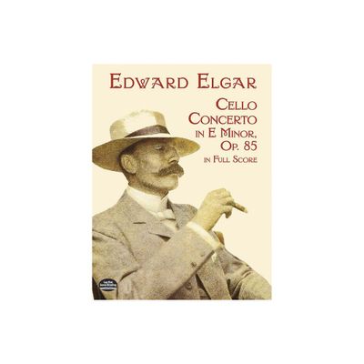 Cello Concerto in E Minor in Full Score - (Dover Orchestral Music Scores) by Edward Elgar (Paperback)