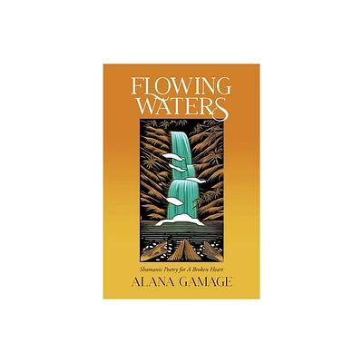 Flowing Waters - by Alana Gamage (Paperback)